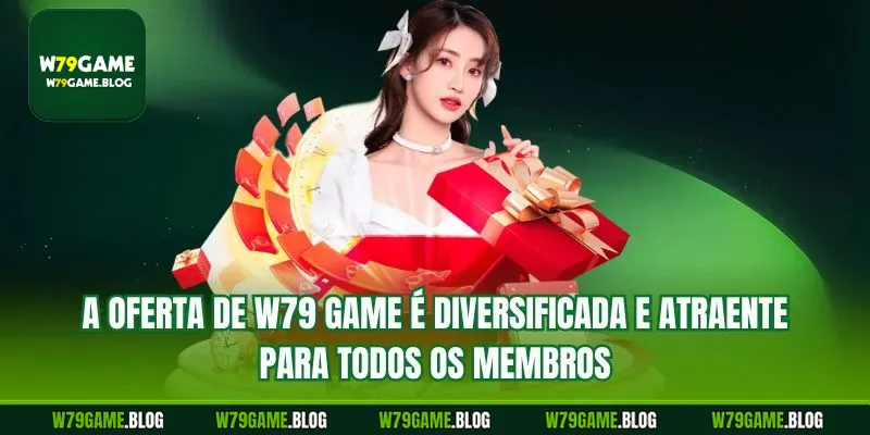 A oferta de W79 Game é diversificada e atraente para todos os membros