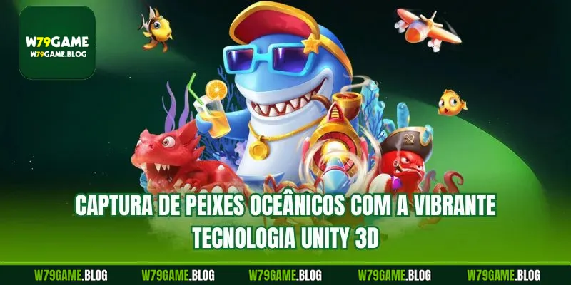 Captura de peixes oceânicos com a vibrante tecnologia Unity 3D