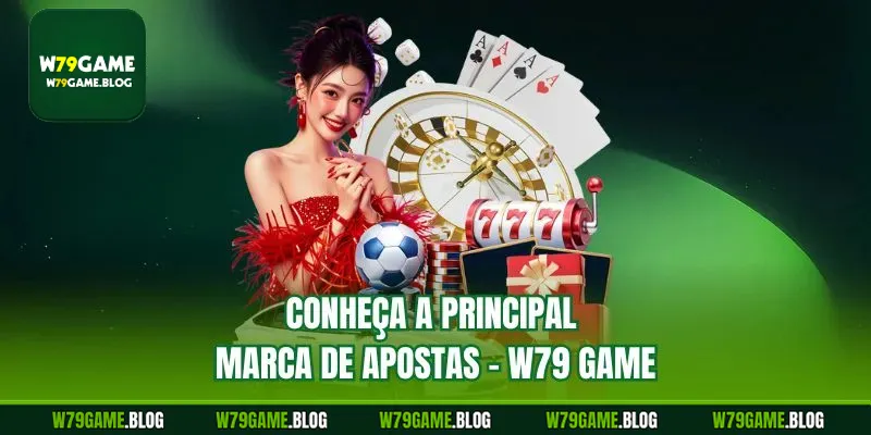 Conheça a principal marca de apostas – W79 game