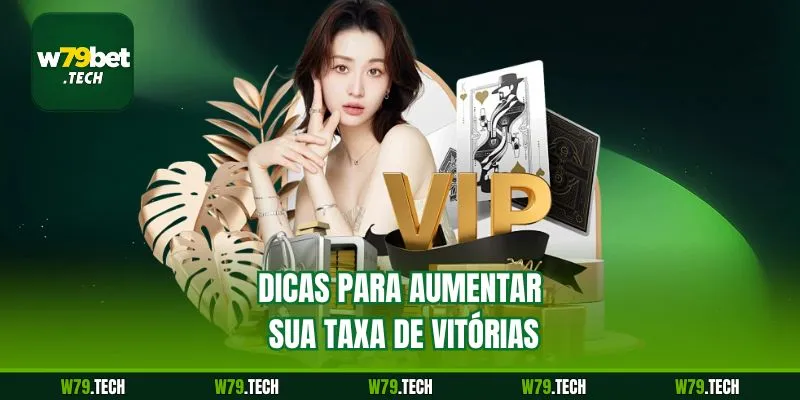 Dicas para aumentar sua taxa de vitórias