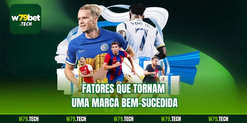 Fatores que tornam uma marca bem-sucedida