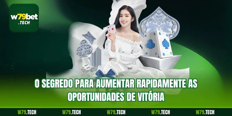 O segredo para aumentar rapidamente as oportunidades de vitória