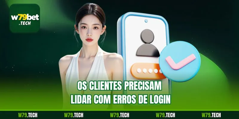 Os clientes precisam lidar com erros de login.