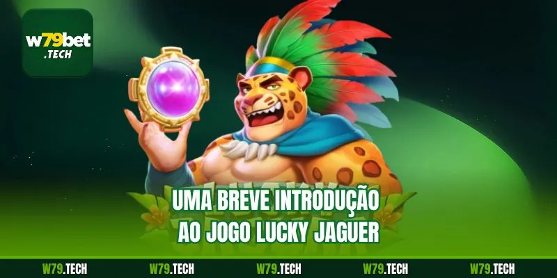 Uma breve introdução ao jogo Lucky Jaguer