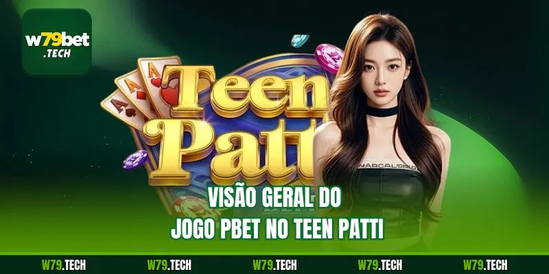 Visão geral do jogo PBet no Teen Patti