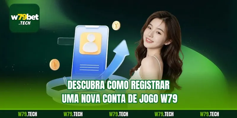Descubra como registrar uma nova conta de jogo w79