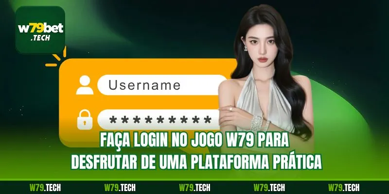 Faça login no jogo w79 para desfrutar de uma plataforma prática.