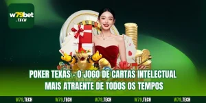 Poker Texas - O Jogo de Cartas Intelectual Mais Atraente de Todos os Tempos